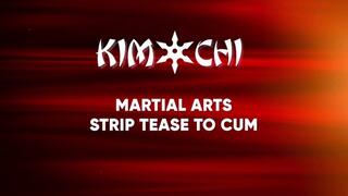 Martial Arts Strip Tease To Cum