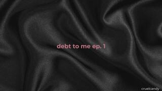 Debt To Me Ep 1 – You’ll Never Catch Up (Findom + Verbal Humiliation)