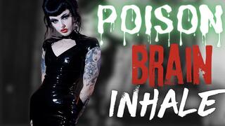 Poison Brain INHALE