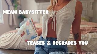 Mean Babysitter Degrades You