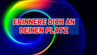 Erinnere dich an deinen Platz