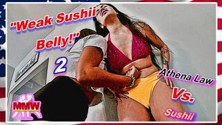Weak Sushii Belly! 2