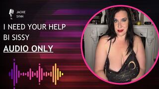 I Need Your Help Bi Sissy AUDIO ONLY