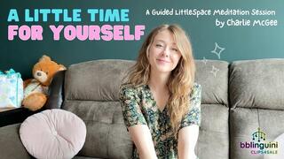 A Little Time for Yourself || ABDL POV || Self-Guided Littlespace Meditation Session with Sweet Check-ins by Babysitter Charlie McGee