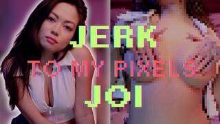 Jerk for My Pixels JOI