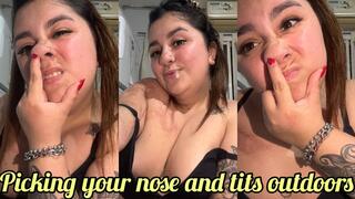 Picking your nose and tits outdoors