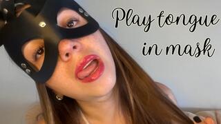 Playing with my tongue in sexy mask