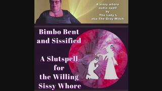 Bimbo Bent and Sissified – A Slutspell for the Willing Sissy Whore Audio