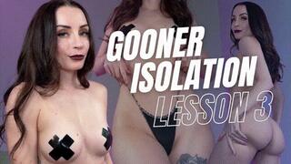 Gooner Isolation Lesson 3