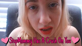 StepMommy Has A Crush On You
