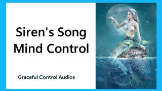 Siren's Song Mind Control - Mind Fuck - Graceful Control Audios