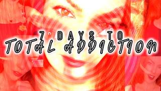 7 Days To Total Addiction: Day 1 Your mind Belongs To Me | Mesmerize, Brainwash, Love Addiction