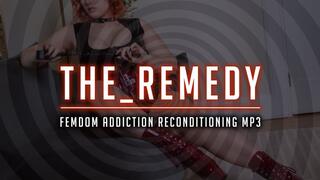 THE REMEDY - FemDom Addiction Reconditioning MP3