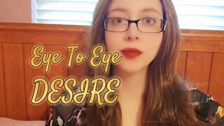 Eye to Eye DESIRE