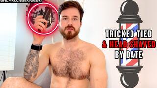 Tricked tied & head shaved by date