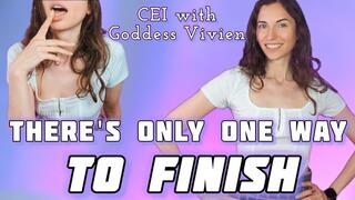 There's only one way to finish CEI with Goddess Vivien