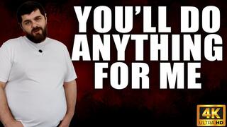 KingMarti: You'll Do Anythin For Me - Cum Eating Instruction - CEI - 4k UHD 2160p