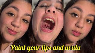 Lip painting + uvula close-up