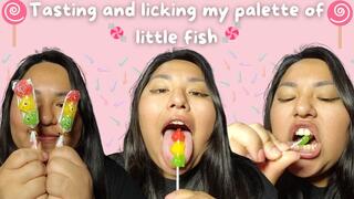 Tasting and licking my palette of little fish