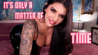 It's Only a Matter of Time