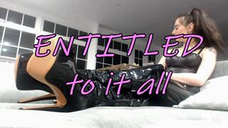 Entitled to it all (WMV)