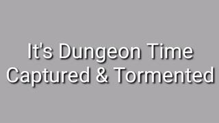 Its Dungeon Time : Captured & Tormented Audio Trance
