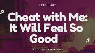 Cheat With Me It Will Feel So Good - Audio Only Sensual Homewrecking experience with LeighLake