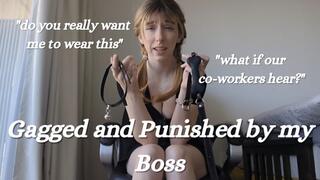 Gagged and Punished by my Boss