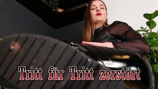 Tritt für Tritt zerstört