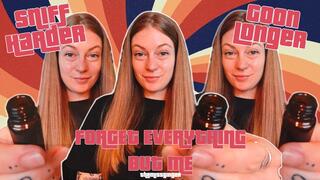 Sniff Harder Goon Longer: Forget Everything But Me