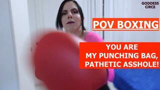 YOU ARE MY PUNCHING BAG, PATHETIC ASSHOLE! POV BOXING