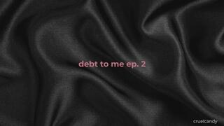 Debt to Me Ep2 – My Silence Costs More Than You