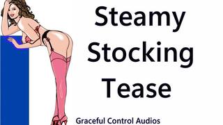 Steamy Stocking Tease - Pantyhose Stockings - Graceful Control Audios