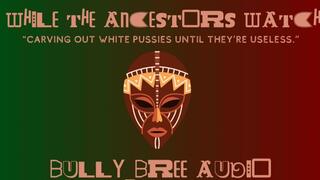 When The Ancestors Are Watching Audio