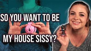 House Sissy Expectations