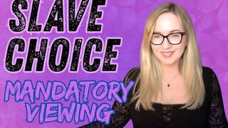 SLAVE CHOICE: Mandatory Viewing