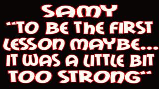 Samy To be the first lesson maybe it was a little bit too strong