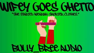 Wifey Goes Ghetto Audio