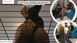 My Useless Slave: Humiliation, Cage Confinement, Ass Worship & Ruined Orgasm - Mistress Julia