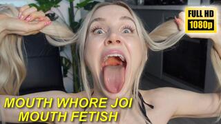 Mouth Whore JOI Mouth Fetish HD
