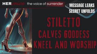 Stiletto Calves Goddess Kneel and Worship