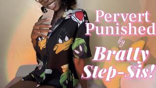 Pervert Punished By Bratty Step-Sis!