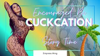 Encouraged Bi, Cuckation Story Time