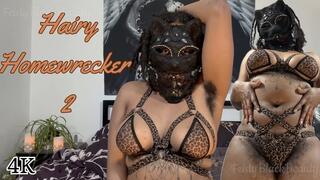 Hairy Homewrecker 2: Hairy Ebony Seductive Tease 4K