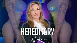 Hereditary Weakness