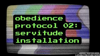 Obedience Protocol 02: Servitude Installation