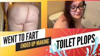 Went to Fart but, Ended Up on the Toile making Big Plops