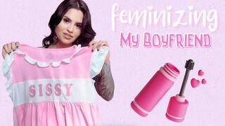 Feminizing My Boyfriend! Ft Miss Roper - 4K