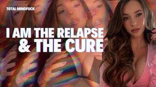 I am the Relapse & The Cure | Findom Reprogramming