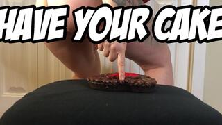 Have Your Cake